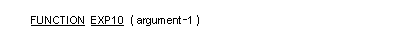 Syntax for General Format for the EXP10 function